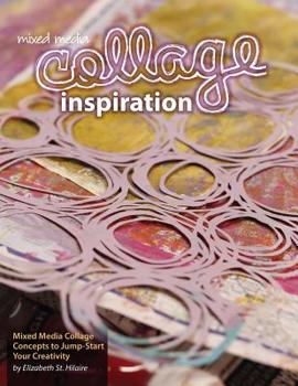 Paperback Mixed Media Collage Inspiration: Concepts to Jump-Start Your Creativity Book