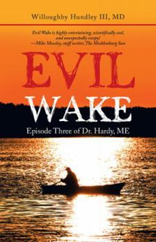 Paperback Evil Wake: Episode Three of Dr. Hardy, Me Book