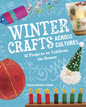 Hardcover Winter Crafts Across Cultures: 12 Projects to Celebrate the Season Book