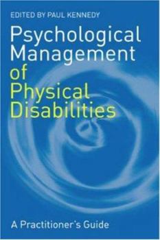 Paperback Psychological Management of Physical Disabilities: A Practitioner's Guide Book