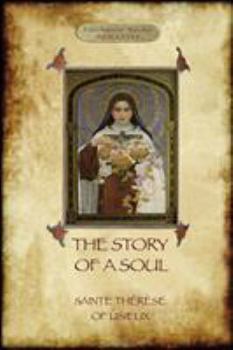 Paperback The Story of a Soul: the autobiography of St Thérèse of Lisieux Book