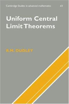 Uniform Central Limit Theorems - Book #63 of the Cambridge Studies in Advanced Mathematics
