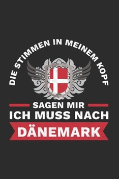 Dänemark Notizbuch: Stimmen im Kopf sagen - Ich muss nach Dänemark Reise  / 6x9 Zoll / 120 linierte Seiten (German Edition)
