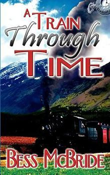 A Train Through Time - Book #1 of the Train Through Time