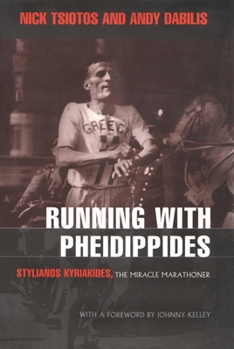 Running With Pheidippides: Stylianos Kyriakides, the Miracle Marathoner - Book  of the Sports and Entertainment
