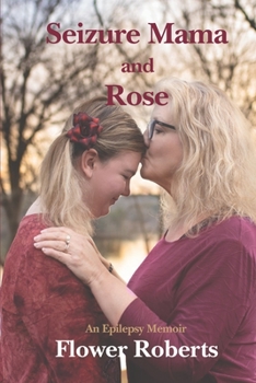 Paperback Seizure Mama and Rose: An Epilepsy Memoir Book