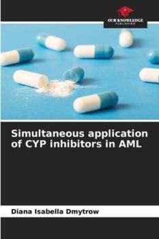 Paperback Simultaneous application of CYP inhibitors in AML Book