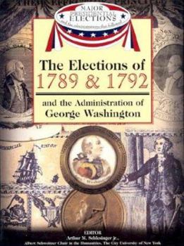 Library Binding The Elections of 1789 & 1792 and the Administration of George Washington Book