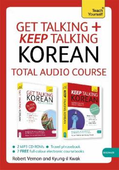 Audio CD Get Talking and Keep Talking Korean Total Audio Course: The Essential Short Course for Speaking and Understanding with Confidence Book