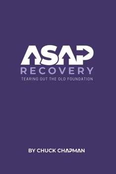 Paperback ASAP Recovery: Tearing Out the Old Foundation Book