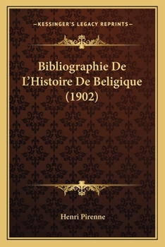 Paperback Bibliographie De L'Histoire De Beligique (1902) [French] Book