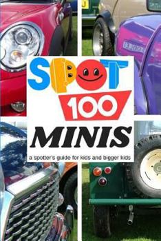 Paperback Spot 100 Minis: A Spotter's Guide for kids and bigger kids Book