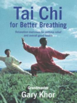 Paperback Tai Chi for Better Breathing: Relaxation Exercises for Asthma Relief Book