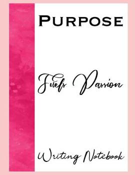 Paperback Purpose Fuels Passion Writing Notebook Book