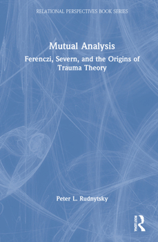 Mutual Analysis: Ferenczi, Severn, and the Origins of Trauma Theory