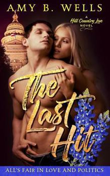 Paperback The Last Hit: All's Fair in Love and Politics Book One Book