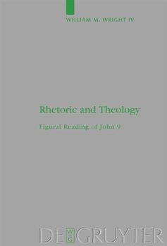Hardcover Rhetoric and Theology: Figural Reading of John 9 Book