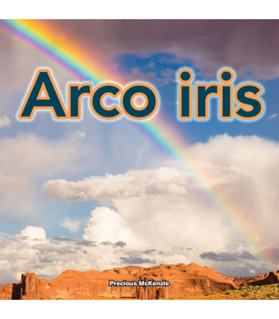 Paperback Arco Iris: Rainbows [Spanish] Book