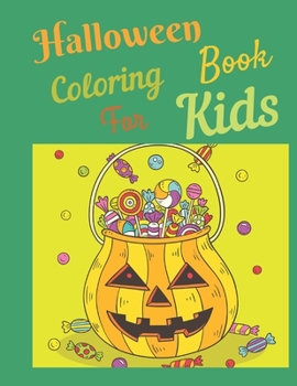 Paperback Halloween Coloring Book For Kids: 59 Big Hauntig, Spooky and fun Images, to ALL Kids Boy or Girl no matter Your age, Have Fun Coloring, Painting Hallo Book