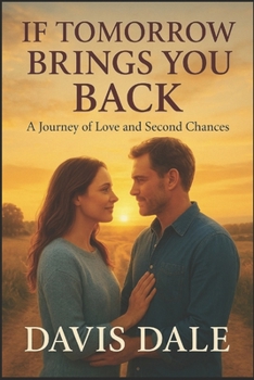Paperback If Tomorrow Brings You Back: A Journey of Love and Second Chances Book