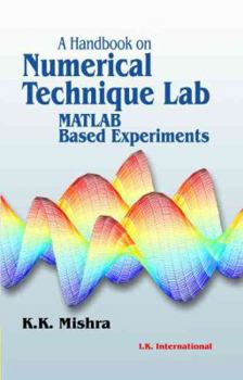 A Handbook on Numerical Technique Lab: MATLAB Based Experiments