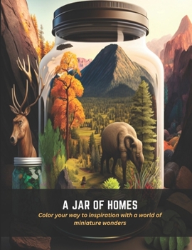 Paperback A Jar of Homes: Color your way to inspiration with a world of miniature wonders Book