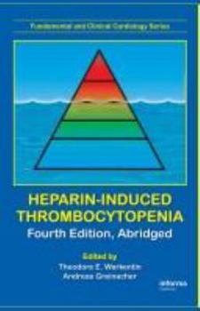 Hardcover Heparin-Induced Thrombocytopenia, Fourth Edition: Abridged, Special Edition Book