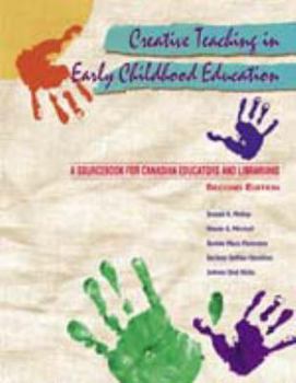 Paperback Creative Teaching in Early Childhood Education: A Sourcebook for Canadian Educators and Librarians Book