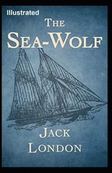 Paperback The Sea Wolf Illustrated Book