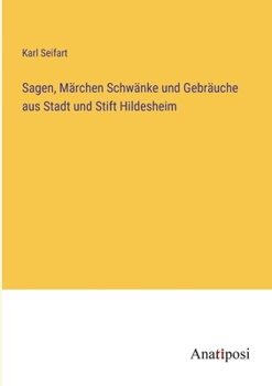 Paperback Sagen, Märchen Schwänke und Gebräuche aus Stadt und Stift Hildesheim [German] Book