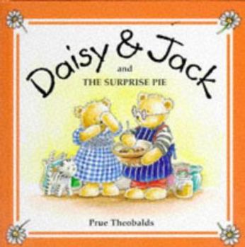 Hardcover Daisy and Jack and the Surprise Pie (Daisy & Jack) Book