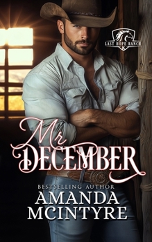 Mr. December - Book #4 of the Last Hope Ranch
