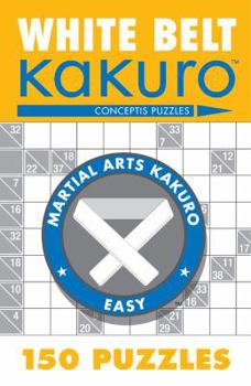 Paperback White Belt Kakuro: 150 Puzzles Book