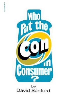 Paperback Who Put the Con in Consumer? Book