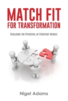 Paperback Match Fit for Transformation: Realising the Potential of Everyday Heroes Book