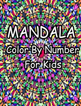 Mandala Color by Number for Kids: Beautiful Color by Number Mandalas