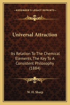 Universal Attraction Its Relation to the Chemical Elements