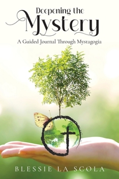 Paperback Deepening the Mystery: A Guided Journal through Mystagogia Book