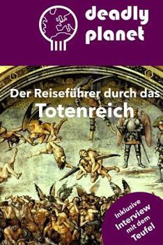 Paperback Deadly Planet: Der Reiseführer durch das Totenreich [German] Book