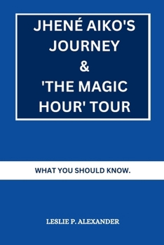 Paperback Jhené Aiko's Journey and 'The Magic Hour' Tour: What you should know. Book