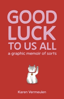 Paperback Good Luck to Us All: A Graphic Memoir of Sorts Book