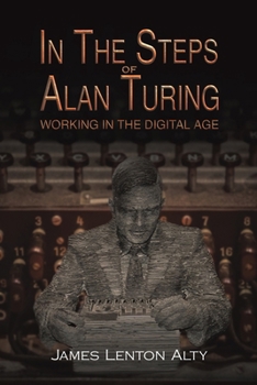 Paperback In the Steps of Alan Turing: Working in the Digital Age Book