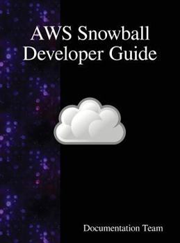 Hardcover AWS Snowball Developer Guide Book