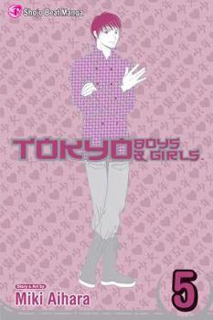 Tokyo Boys & Girls, Volume 5 (Tokyo Boys & Girls) - Book #5 of the Tokyo Boys & Girls