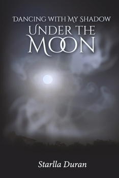 Paperback Dancing with My Shadow Under the Moon Book