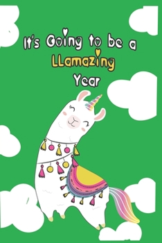 Paperback It's Going to be a llamazing Year: Llama Composition Notebook - cute Llama Journal, Birthday Gift for Girls 120 Pages of 6?9 inch Blank Paper, SoftCov Book