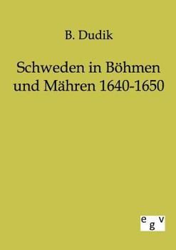 Paperback Schweden in Böhmen und Mähren 1640-1650 [German] Book