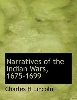 Narratives of the Indian Wars, 1675-1699