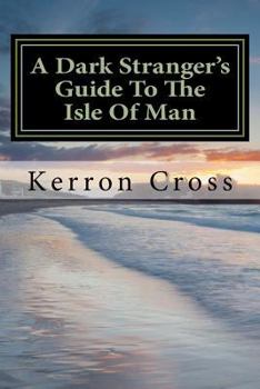 Paperback A Dark Stranger's Guide To The Isle Of Man Book