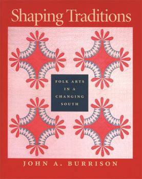 Paperback Shaping Traditions: Folk Arts in a Changing South: A Catalog of the Goizueta Folklife Gallery at the Atlanta History Center Book